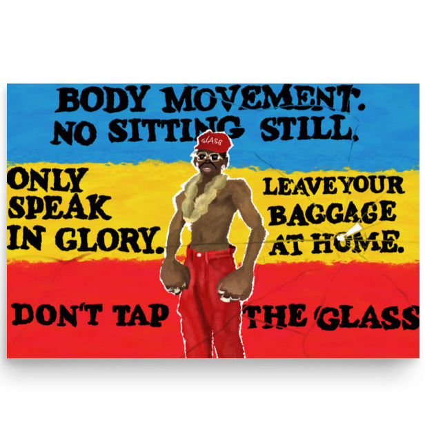"Don't Tap The Glass" Print